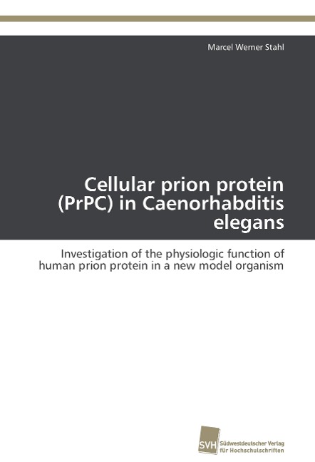 Cellular prion protein (PrPC) in Caenorhabditis elegans: Investigation of the physiologic function of human prion protein in a new model organism