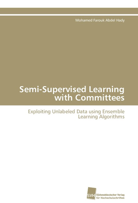 Semi-Supervised Learning with Committees: Exploiting Unlabeled Data using Ensemble Learning Algorithms