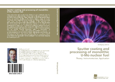 Sputter coating and processing of monolithic U-Mo nuclear fuel: Theory, Instrumentation, Application