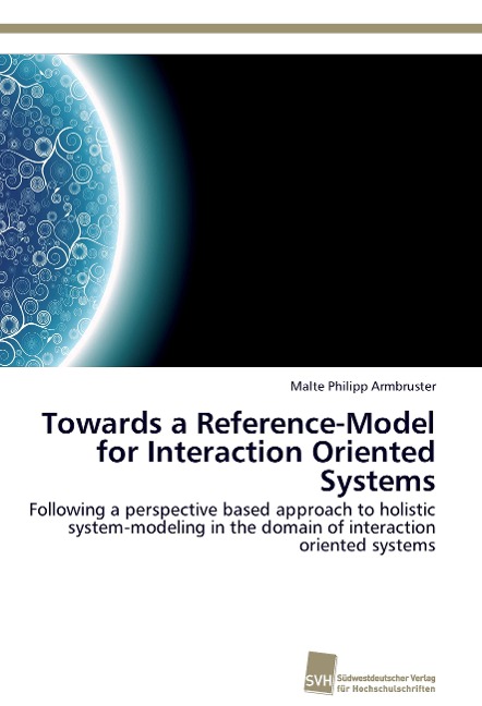 Towards a Reference-Model for Interaction Oriented Systems: Following a perspective based approach to holistic system-modeling in the domain of interaction oriented systems