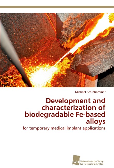 Development and characterization of biodegradable Fe-based alloys: for temporary medical implant applications