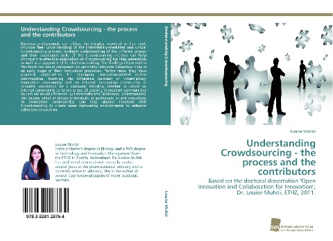 Understanding Crowdsourcing - the process and the contributors: Based on the doctoral dissertation Open Innovation and Collaboration for Innovation, Dr. Louise Muhdi, ETHZ, 2011.
