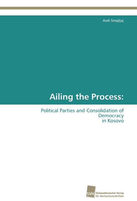 Ailing the Process:: Political Parties and Consolidation of Democracy in Kosovo