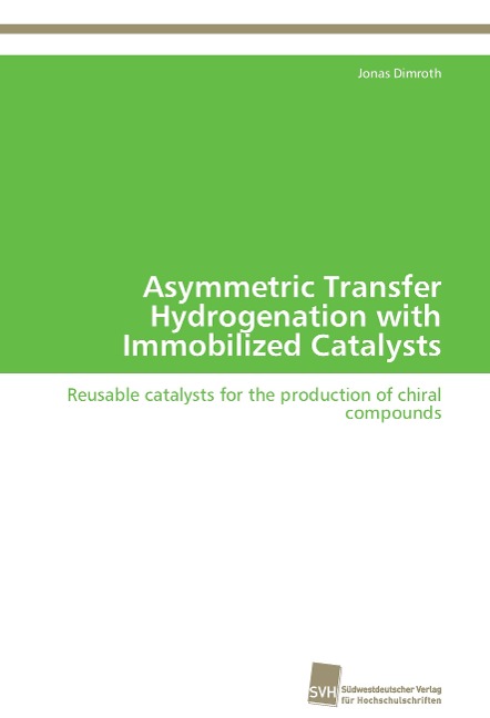 Asymmetric Transfer Hydrogenation with Immobilized Catalysts: Reusable catalysts for the production of chiral compounds