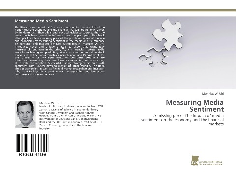 Measuring Media Sentiment: A missing piece: The impact of media sentiment on the economy and the financial markets