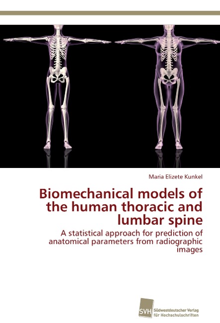 Biomechanical models of the human thoracic and lumbar spine: A statistical approach for prediction of anatomical parameters from radiographic images