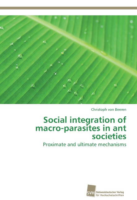 Social integration of macro-parasites in ant societies: Proximate and ultimate mechanisms