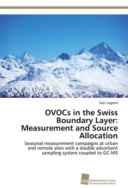 OVOCs in the Swiss Boundary Layer: Measurement and Source Allocation: Seasonal measurement campaigns at urban and remote sites with a double adsorbent sampling system coupled to GC-MS