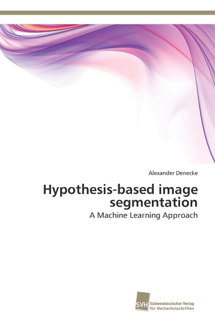 Hypothesis-based image segmentation: A Machine Learning Approach