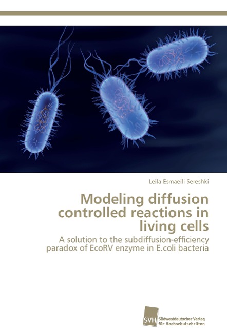 Modeling diffusion controlled reactions in living cells: A solution to the subdiffusion-efficiency paradox of EcoRV enzyme in E.coli bacteria