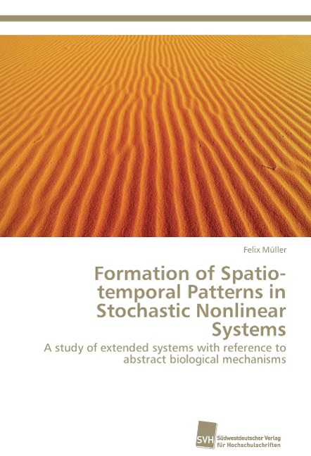 Formation of Spatio-temporal Patterns in Stochastic Nonlinear Systems: A study of extended systems with reference to abstract biological mechanisms