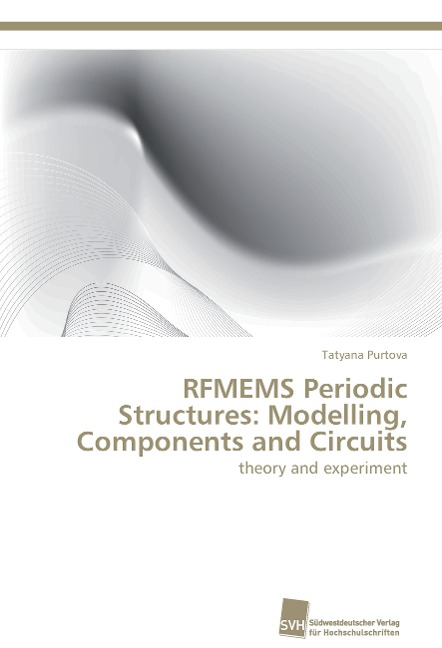 RFMEMS Periodic Structures: Modelling, Components and Circuits: theory and experiment