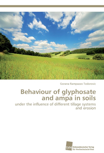 Behaviour of glyphosate and ampa in soils: under the influence of different tillage systems and erosion