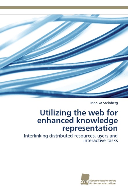 Utilizing the web for enhanced knowledge representation: Interlinking distributed resources, users and interactive tasks