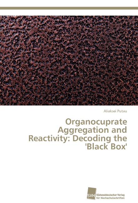 Organocuprate Aggregation and Reactivity: Decoding the Black Box