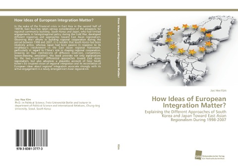 How Ideas of European Integration Matter?: Explaining the Different Approaches of South Korea and Japan Toward East Asian Regionalism During 1998-2007