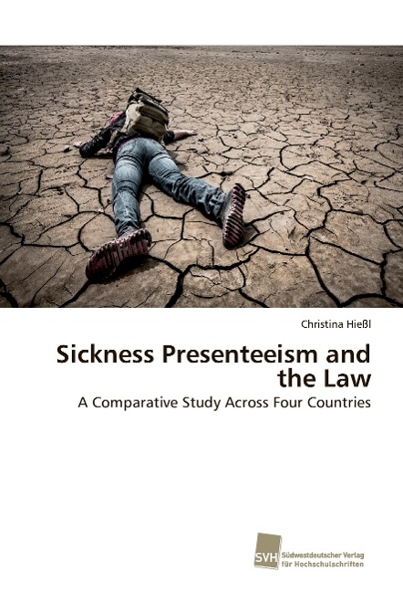 Sickness Presenteeism and the Law: A Comparative Study Across Four Countries