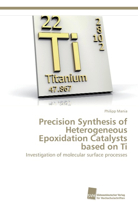 Precision Synthesis of Heterogeneous Epoxidation Catalysts based on Ti: Investigation of molecular surface processes