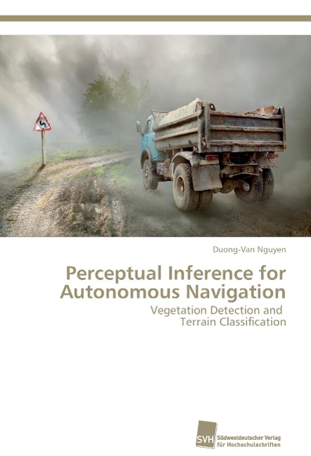 Perceptual Inference for Autonomous Navigation: Vegetation Detection and Terrain Classification