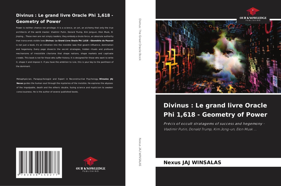 Divinus : Le grand livre Oracle Phi 1,618 - Geometry of Power: Précis of occult stratagems of success and hegemony - Vladimir Putin, Donald Trump, Kim Jong-un, Elon Musk ...
