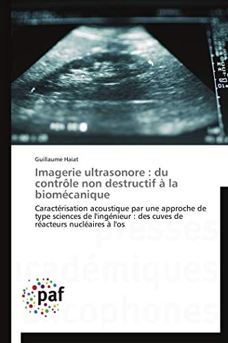 Imagerie Ultrasonore Du Contrôle Non Destructif À la Biomécanique