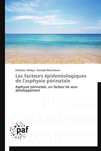 Les Facteurs Épidemiologiques de L'Asphyxie Périnatale