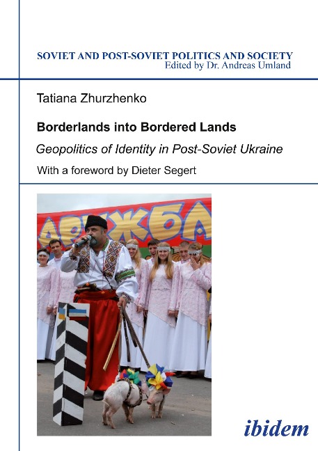 Borderlands into Bordered Lands. Geopolitics of Identity in Post-Soviet Ukraine