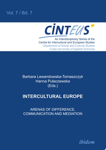 Intercultural Europe Arenas of Difference, Communication and Mediation