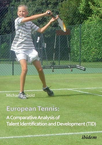 European Tennis A Comparative Analysis of Talent Identification and Development (TID)