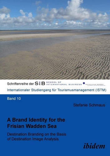 A Brand Identity for the Frisian Wadden Sea Destination Branding on the Basis of Destination Image Analysis
