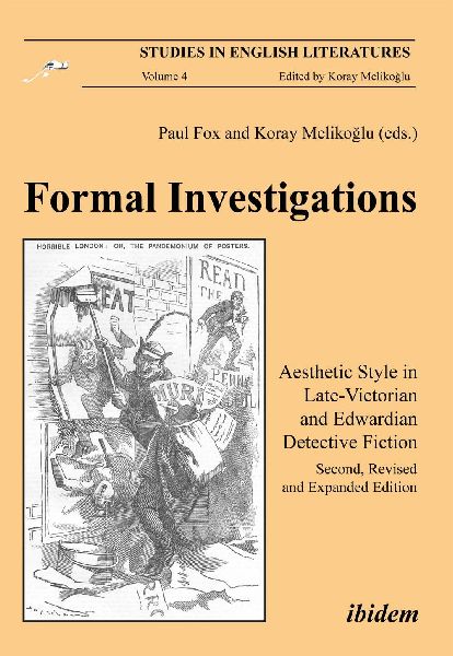 Formal Investigations: Aesthetic Style in Late-Victorian and Edwardian Detective Fiction.