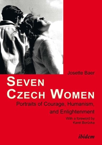 Seven Czech Women Portaits of Courage, Humanism, and Enlightment