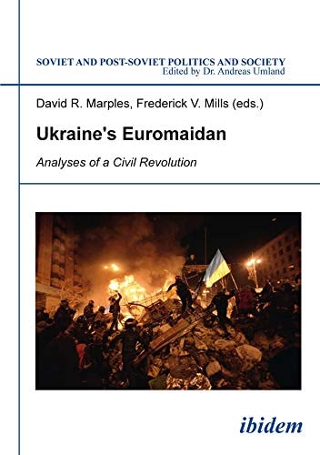 Ukraine's Euromaidan Analyses of a Civil Revolution
