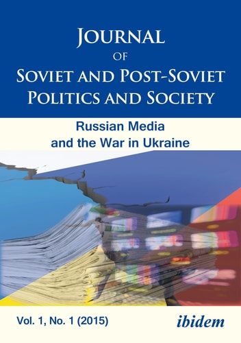 Journal of Soviet and Post-Soviet Politics and Society Vol. 1, No. 1 (2015) The Russian Media and the War in Ukraine