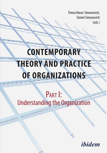 Contemporary Theory and Practice of Organizations Part I: Understanding the Organization