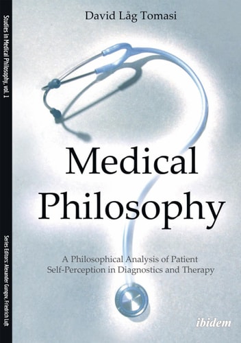 Medical Philosophy A Philosophical Analysis of Patient Self-Perception in Diagnostics and Therapy