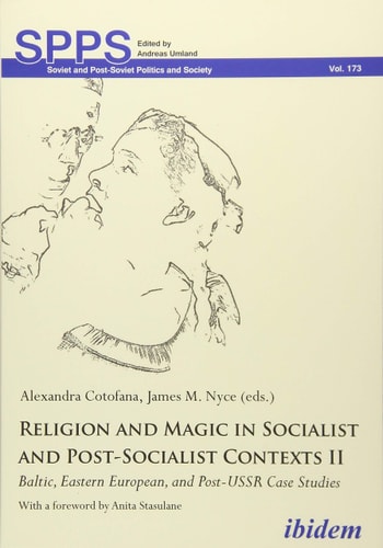 Religion and Magic in Socialist and Post-Socialist Contexts II Baltic, Eastern European, and Post-USSR Case Studies