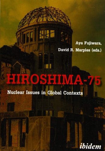 Hiroshima-75 Nuclear Issues in Global Contexts