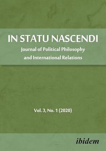 In Statu Nascendi Volume 3, No. 1 (2020) Journal of Political Philosophy and International Relations