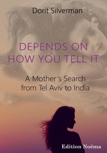 Depends on How You Tell It A Mother's Search from Tel Aviv to India