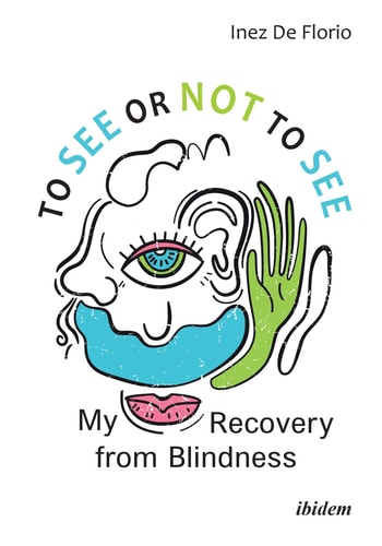 To See Or Not to See My Recovery from Blindness