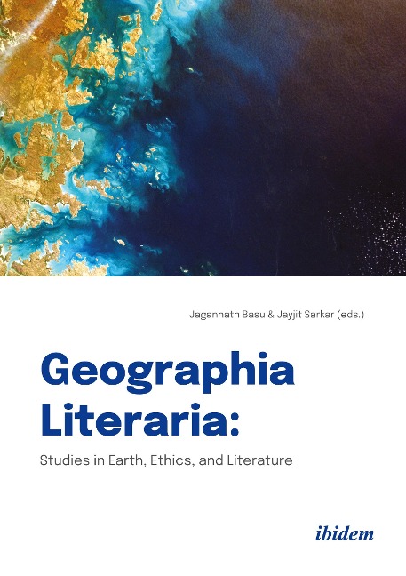 Geographia Literaria: Studies in Earth, Ethics, and Literature