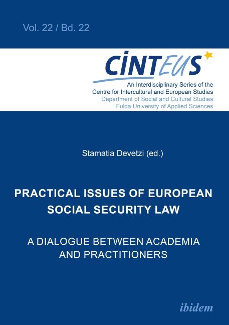 Practical issues of European Social Security Law: A Dialogue between Academia and Practitioners