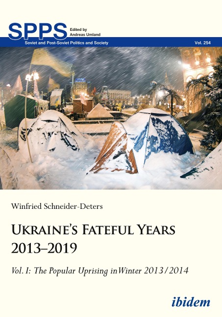 Ukraines Fateful Years 2013-2019: Vol. I:  The Popular Uprising in Winter 2013/2014