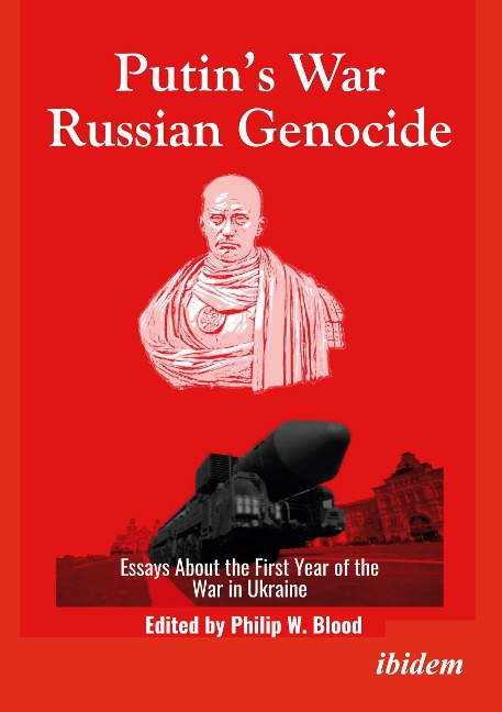 Putin's War, Russian Genocide: Essays About the First Year of the War in Ukraine