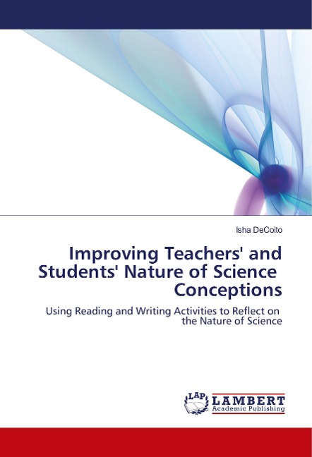 Improving Teachers and Students Nature of Science Conceptions: Using Reading and Writing Activities to Reflect on the Nature of Science