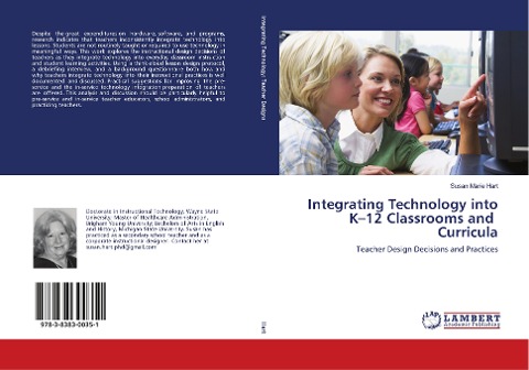 Integrating Technology into K-12 Classrooms and Curricula: Teacher Design Decisions and Practices