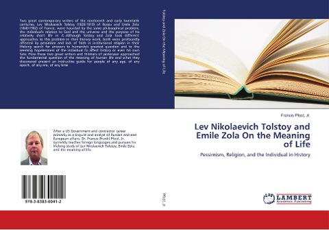 Lev Nikolaevich Tolstoy and Emile Zola On the Meaning of Life: Pessimism, Religion, and the Individual in History
