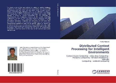 Distributed Context Processing for Intelligent Environments: Context Aware Computing - Ubiquitous Computing - Pervasive Computing - Ambient Intelligence - Nomadic Computing - Sentient Computing