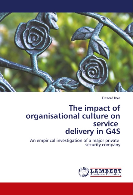 The impact of organisational culture on service delivery in G4S: An empirical investigation of a major private security company